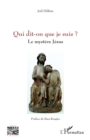 Image for Qui dit-on que je suis ?: Le mystere Jesus