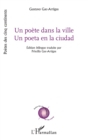 Image for Un poete dans la ville - Un poeta en la ciudad: Edition bilingue