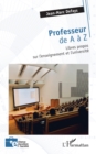 Image for Professeur de A a Z: Libres propos  sur l&#39;enseignement et l&#39;universite