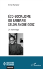 Image for Eco-socialisme ou barbarie selon Andre Gorz: Un hommage