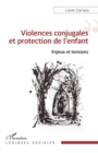 Image for Violences conjugales et protection de l&#39;enfant: Enjeux et tensions
