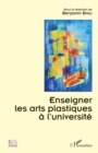 Image for Enseigner les arts plastiques a l&#39;universite