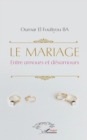Image for Le mariage : Entre amours et desamours: Entre amours et desamours