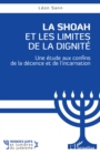 Image for La Shoah et les Limites de la dignite: Une etude aux confins de la decence et de l&#39;incarnation