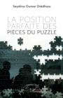 Image for La position parfaite des pieces du puzzle