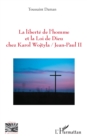 Image for La liberte de l&#39;homme et la Loi de Dieu chez Karol Wojtyla/Jean-Paul II