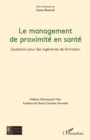 Image for Le management de proximite en sante: Questions pour des ingenieries de formation
