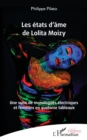Image for Les etats d&#39;ame de Lolita Moizy: Une suite de monologues electriques et feminins en quatorze tableaux