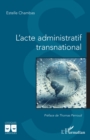 Image for L&#39;acte administratif transnational