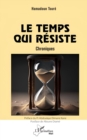 Image for Le temps qui resiste: Chroniques