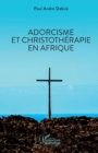 Image for Adorcisme et Christotherapie en Afrique