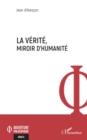 Image for La verite, miroir d&#39;humanite
