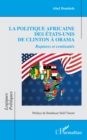 Image for La politique africaine des Etats-Unis de Clinton a Obama: Ruptures et continuites