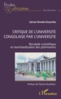 Image for Critique de l&#39;universite congolaise par l&#39;universite : Reculade scientifique et marchandisation des patrimoines: Reculade scientifique et marchandisation des patrimoines