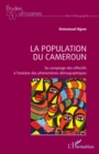 Image for La population du Cameroun: Du comptage des effectifs a l&#39;analyse des phenomenes demographiques