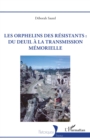 Image for Les orphelins des resistants : du deuil a la transmission memorielle