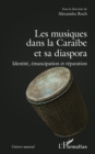 Image for Les musiques dans la Caraibe et sa diaspora : Identite, emancipation et reparation: Identite, emancipation et reparation