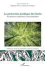 Image for La protection juridique des forets : Perspectives nationales et internationales: Perspectives nationales et internationales