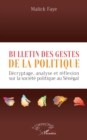 Image for Bulletin des gestes de la politique : Decryptage, analyse et reflexion sur la societe politique au Senegal: Decryptage, analyse et reflexion sur la societe politique au Senegal