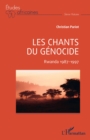 Image for Les chants du genocide : Rwanda 1987-1997: Rwanda 1987-1997