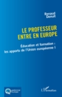 Image for Le professeur entre en Europe: Education et formation : les apports de l&#39;Union europeenne I