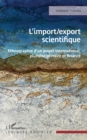 Image for L&#39;import/export scientifique: Ethnographie d&#39;un projet international, pluridisciplinaire et finance