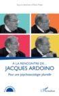 Image for A la rencontre de... Jacques Ardoino: Pour une psychosociologie plurielle