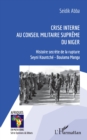 Image for Crise interne au Conseil Militaire Supreme du Niger: Histoire secrete de la rupture Seyni Kountche - Boulama Manga