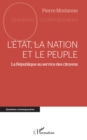 Image for L&#39;Etat, la nation et le peuple: La Republique au service des citoyens