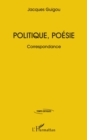 Image for Politique, poesie: Correspondance