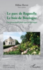 Image for Le parc de Bagatelle Le bois de Boulogne : Une promenade historique et bucolique: Une promenade historique et bucolique