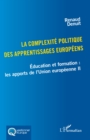 Image for La complexite politique des apprentissages europeens: Education et formation : les apports de l&#39;Union europeenne II