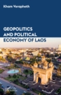 Image for GEOPOLITICS  AND POLITICAL  ECONOMY OF LAOS