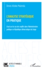 Image for L&#39;analyse strategique en pratique: Essai sur les cas des conflits dans l&#39;Administration publique en Republique democratique du Congo