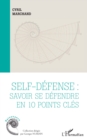 Image for Self-defense : savoir se defendre en 10 points cles
