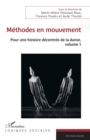 Image for Methodes en mouvement : Pour une histoire decentree de la danse, volume 1: Pour une histoire decentree de la danse, volume 1