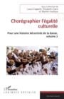 Image for Choregraphier l&#39;egalite culturelle: Pour une histoire decentree de la danse, volume 2