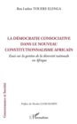 Image for La democratie consociative dans le nouveau constitutionnalisme africain: Essai sur la gestion de la diversite nationale  en Afrique