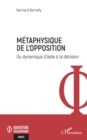 Image for Metaphysique de l&#39;opposition: Ou dynamique d&#39;aide a la decision