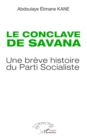Image for Le conclave de Savana: Une breve histoire du Parti Socialiste