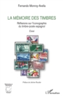 Image for La memoire des timbres: Reflexions sur l&#39;iconographie du timbre-poste espagnol