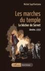 Image for Les marches du temple: Le bucher de Servet. Geneve, 1553