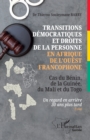 Image for Transitions democratiques et droits de la personne en Afrique de l&#39;Ouest francophone: Cas du Benin, de la Guinee, du Mali et du Togo Un regard en arriere 30 ans plus tard