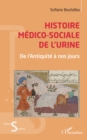 Image for Histoire medico-sociale de l&#39;urine: De l&#39;Antiquite a nos jours