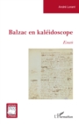 Image for Balzac en kaleidoscope: Essais
