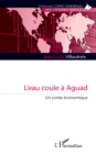 Image for L&#39;eau coule a Aguad: Un conte economique