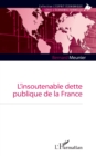 Image for L&#39;insoutenable dette publique de la France