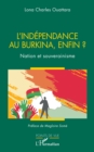Image for L&#39;independance au Burkina, enfin ?: Nation et souverainisme