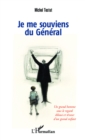 Image for Je Me Souviens Du General: Un Grand Homme Sous Le Regard...