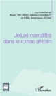 Image for JE(UX) NARRATIF(S) DANS LE ROMN AFRICAIN.